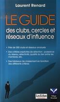 Couverture du livre « Le guide des clubs, cercles et réseaux d'influence » de Laurent Renard aux éditions Pearson