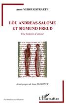Couverture du livre « Lou Andreas-Salomé et Sigmund Freud : Une histoire d'amour » de Anne Verougstraete aux éditions L'harmattan