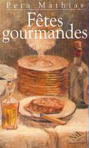 Couverture du livre « Fetes gourmandes » de Mathias/Gourand aux éditions Nil