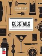 Couverture du livre « Cocktails ; les 50 indispensables » de Patrice Plante aux éditions La Presse