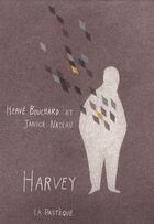Couverture du livre « Harvey » de Janice Nadeau et Herve Bouchard aux éditions La Pasteque