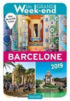Couverture du livre « Un grand week-end ; à Barcelone (édition 2019) » de Collectif Hachette aux éditions Hachette Tourisme