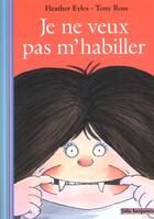 Couverture du livre « Je ne veux pas m'habiller » de Heather Eyles aux éditions Gallimard-jeunesse