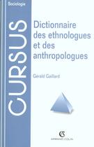 Couverture du livre « Dictionnaire Des Ethnologues Et Des Anthrop » de Gaillard aux éditions Armand Colin