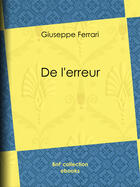 Couverture du livre « De l'erreur » de Giuseppe Ferrari aux éditions Epagine