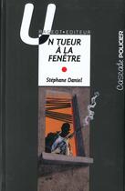 Couverture du livre « Un tueur à la fenêtre » de Stephane Daniel aux éditions Rageot