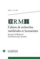 Couverture du livre « Cahiers de recherches médiévales et humanistes n.28 ; 2014-2 » de  aux éditions Classiques Garnier