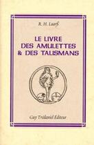 Couverture du livre « Le livre des amulettes et des talismans » de Laarss R. H. aux éditions Guy Trédaniel