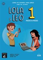 Couverture du livre « Lola y leo paso a paso 1 : espagnol ; livre de l'élève » de  aux éditions La Maison Des Langues
