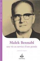 Couverture du livre « Malek Bennabi ; une vie au service d'une pensée » de Jamel El Hamri aux éditions Albouraq