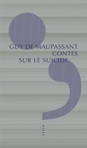 Couverture du livre « Contes sur le suicide » de Guy de Maupassant aux éditions Allia