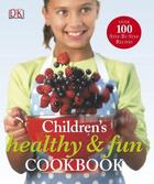Couverture du livre « Children'S Healthy And Fun Cookbook » de Nicola Graimes aux éditions Dk Children
