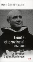 Couverture du livre « Ermite et provincial suivi de La dévotion à saint Dominique » de Vayssiere Marie-Etie aux éditions Cerf