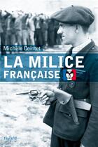 Couverture du livre « La milice française » de Michele Cointet aux éditions Fayard