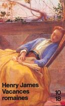 Couverture du livre « Vacances romaines » de Henry James aux éditions 10/18
