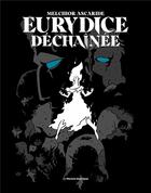 Couverture du livre « Eurydice déchaînée » de Melchior Ascaride aux éditions Moutons Electriques