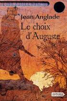 Couverture du livre « Le choix d'Auguste » de Jean Anglade aux éditions Vdb