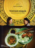 Couverture du livre « Vietnam exquis ; une cuisine entre ciel et terre » de Isabelle Rozenbaum et Linh Le aux éditions La Martiniere