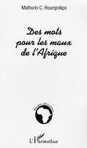 Couverture du livre « Des mots pour les maux de l'afrique » de Houngnikpo M C. aux éditions L'harmattan