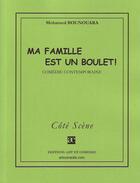 Couverture du livre « Ma famille est un boulet ! » de Mohamed Bounouara aux éditions Art Et Comedie