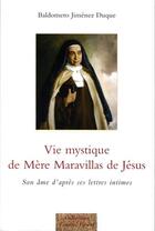 Couverture du livre « Vie mystique de Mère Maravillas de Jésus » de Baldomero Jimenez Duque aux éditions Carmel