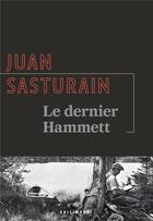 Couverture du livre « Le dernier Hammett » de Juan Sasturain aux éditions Gallimard