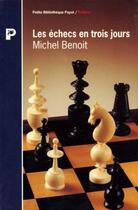 Couverture du livre « Les échecs en trois jours » de Michel Benoit aux éditions Payot