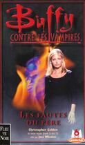 Couverture du livre « Buffy contre les vampires Tome 19 : les fautes du père » de Christopher Golden aux éditions Fleuve Editions
