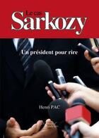 Couverture du livre « Le cas sarkozy ; un président pour rire » de Hac Pac aux éditions Baudelaire
