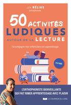 Couverture du livre « 50 activités ludiques autour de la lecture » de Léa Hélias aux éditions Courrier Du Livre
