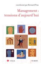Couverture du livre « Management : tensions d'aujourd'hui » de Bernard Pras aux éditions Vuibert