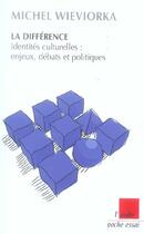 Couverture du livre « La difference ; identites culturelles : enjeux, debats et politique » de Michel Wieviorka aux éditions Editions De L'aube