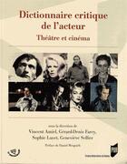 Couverture du livre « Dictionnaire critique de l'acteur ; théâtre et cinéma » de  aux éditions Pu De Rennes