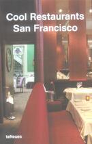 Couverture du livre « Cool restaurants san francisco » de Kunz/Feuer aux éditions Teneues - Livre