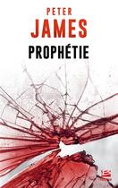 Couverture du livre « Prophétie » de Peter James aux éditions Bragelonne
