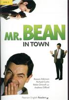 Couverture du livre « Mr. Bean in town ; level 2 » de Richard Curtis et Rowan Atkinson et Robin Driscoll et Andrew Clifford aux éditions Pearson