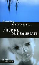 Couverture du livre « L'homme qui souriait » de Henning Mankell aux éditions Seuil
