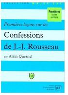 Couverture du livre « Premières leçons sur les confessions de J.-J. Rousseau ; premières toutes sections » de Alain Quesnel aux éditions Belin