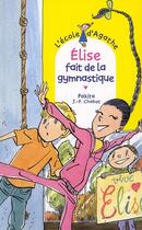 Couverture du livre « Elise fait de la gymnastique » de Pakita et J-P Chabot aux éditions Rageot