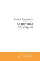 Couverture du livre « Le pentacle des abysses » de Frederic Gynsterblom aux éditions Le Manuscrit