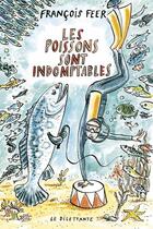 Couverture du livre « Les poissons sont indomptables » de Francois Feer aux éditions Le Dilettante