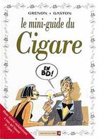 Couverture du livre « Les mini-guides en BD Tome 3 ; le cigare » de Gaston et Grenon aux éditions Vents D'ouest