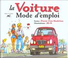 Couverture du livre « La Voiture Mode D'Emploi » de Mr B et P-Y Madeleine aux éditions Source