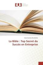 Couverture du livre « La bible : top secret du succes en entreprise » de Mundoleko Cesar aux éditions Editions Universitaires Europeennes