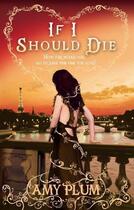 Couverture du livre « If I Should Die » de Amy Plum aux éditions Little Brown Book Group Digital