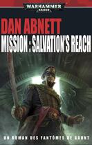 Couverture du livre « Warhammer 40.000 ; mission : Salvation's Reach » de Dan Abnett aux éditions Black Library