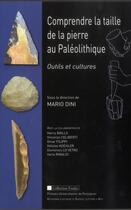 Couverture du livre « Comprendre la taille de la pierre au paleolithique » de Dini Mario/Bail aux éditions Pu De Perpignan