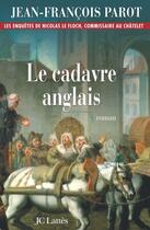 Couverture du livre « Les enquêtes de Nicolas Le Floch t.7 : le cadavre anglais » de Jean-Francois Parot aux éditions Lattes