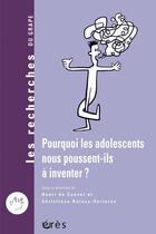 Couverture du livre « Pourquoi les adolescents nous poussent-ils à inventer ? » de Henri De Caevel aux éditions Eres