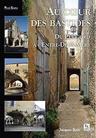 Couverture du livre « Au coeur des bastides ; du Périgord à l'entre-deux-mers » de Jacques Reix aux éditions Editions Sutton